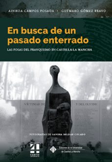 en busca de un pasado enterrado-ainhoa campos posada-gutmaro gomez bravo-9788490445693