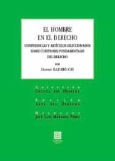 el hombre en el derecho: conferencias y articulos seleccionados sobre cuestiones fundamentales del derecho-9788490459393