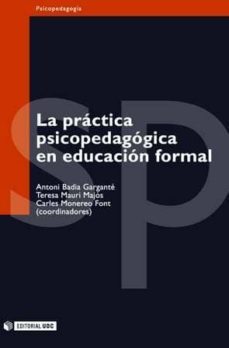 la practica psicopedagogica en educacion formal (ebook)-antoni badia gargante-teresa mauri majos-carles monereo font-9788490641293