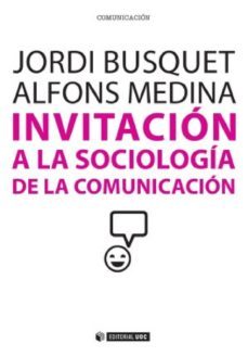 invitacion a la sociologia de la comunicacion (ebook)-jordi busquet-alfons medina-9788490643693