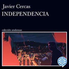 independencia (audiolibro)-javier cercas-9788490669693