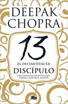 el decimotercer discípulo-deepak chopra-9788490704493