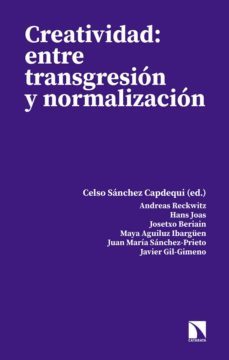 creatividad: entre transgresion y normalizacion-9788490978993