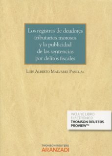 los registros de deudores tributarios morosos y la publicidad de las sentencias por delitos fiscales-9788490997093