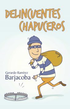 (i.b.d.) delincuentes chapuceros-gerardo ramirez barjacoba-9788491122593