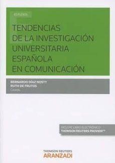 tendencias de las investigacion universitaria española en comunic acion-bernardo diaz nosty-9788491357193