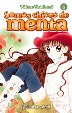 somos chicos de menta nº 06/06 (nueva edicion)-wataru yoshizumi-9788491464693