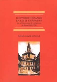 doctores hispanos en leyes  y canones: por la universidad de la sapienza de roma (1549-1774)-rafael ramis barcelo-9788491480693