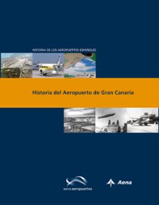 historia del aeropuesto de gran canaria-luis utrilla navarro-manuel ferrer-juan carlos diaz-9788492499793