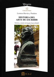 historia del arte de escribir-lorenzo hervas y panduro-9788492658893