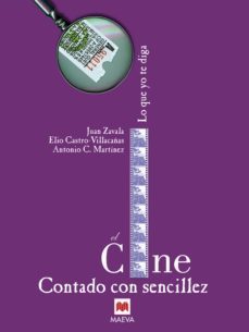 el cine contado con sencillez (ebook)-juan zavala-eliodoro castro villacañas-antonio carlos martinez rodriguez-9788492695393
