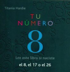 tu numero 8: el 8, el 17 o el 26-titania hardie-9788492736393