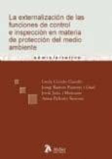 externalizacion de las funciones de control e inspeccion en mater ia de proteccion del medio ambiente-9788492788293