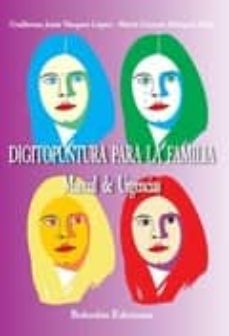 digitopuntura para la familia: manual de urgencias-guillermo jesus vazquez lopez-9788492828593