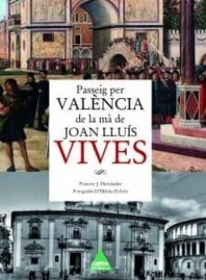 passeig per valencia de la ma de joan lluis vives-francesc j. dobon-9788492932993