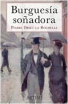 burguesia soñadora-pierre drieu la rochelle-9788493469993