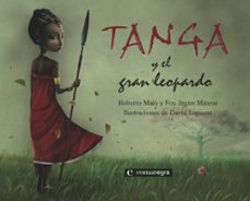 tanga y el gran leopardo-roberto malo galve-f. javier mateos maroto-9788493600693