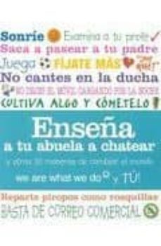 enseña a tu abuela a chatear: y otras 30 maneras de cambiar el mu ndo-9788493751593
