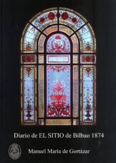 diario de el sitio de bilbao 1874-manuel maria de gortazar-9788493994693