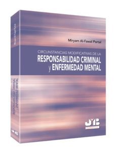circunstancias modificadas de la responsabilidad criminal y enfer medad mental-miryam al fawal portal-9788494075193