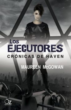 los ejecutores  (cronicas de haven 2)-maureen mcgowan-9788494112393