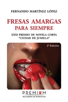 fresas amargas para siempre-fernando martinez lopez-9788494119293