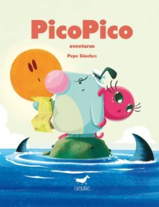 picopico aventuras-pepe sanchez-9788494317293