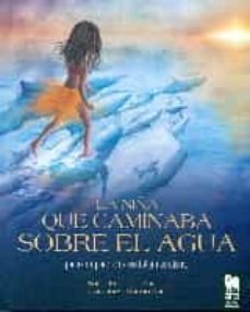 la niña que caminaba sobre el agua-françois sarano-marion sarano-9788494326493