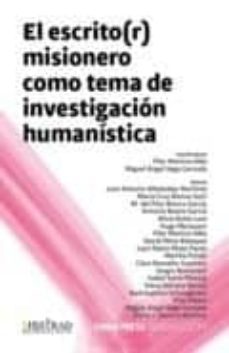 escrito(r) misionero como tema de investigacion humanistica-9788494355493