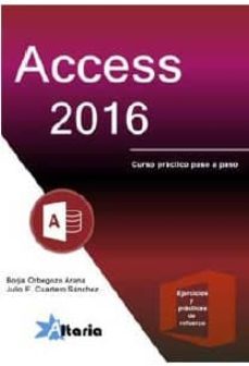 access 2016: curso practico paso a paso-borja orbegozo arana-9788494404993