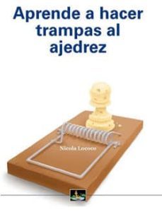 aprende a hacer trampas en ajedrez-nicola lococo cobo-9788494462993