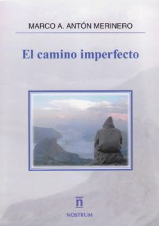el camino imperfecto-marco a. anton merinero-9788494640193