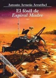el fosil de espiral madre-antonio arraras arratibel-9788494682193