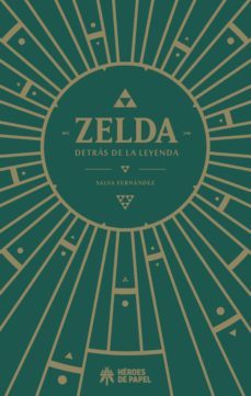 zelda, detras de la leyenda-salva fernandez-9788494714993