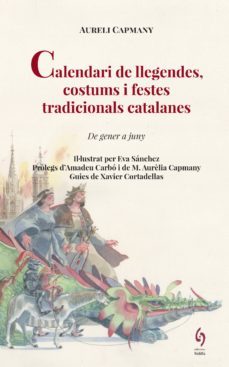 calendari de llegendes, costums i festes tradicionals catalanes-aureli capmany-9788494748493