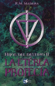 hijos del destino ii: la eterea profecia-r.m. madera-9788494822193