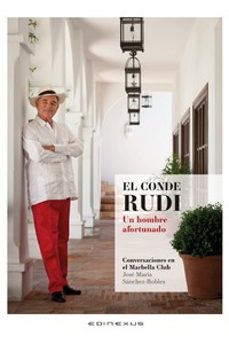 el conde rudi. un hombre afortunado-jose mª sanchez robles silveiro-9788494881893