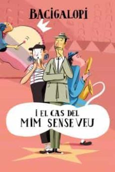 bacigalopi i el cas del mim sense veu-9788494933493