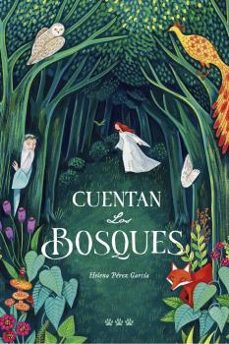 cuentan los bosques-helena perez garcia-9788494988493