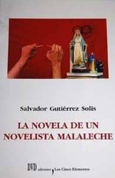 la novela de un novelista malaleche-9788495007193