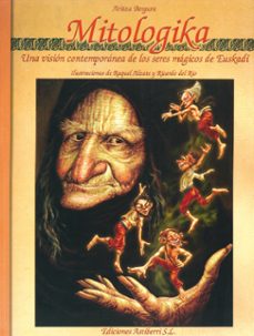 mitologika; una vision contemporanea de los seres magicos de eusk adi-9788495825193