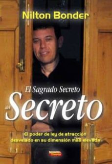 el sagrado secreto del secreto: una perspectiva mas elevada del c oncepto de la ley de atraccion-nilton bonder-9788496166493