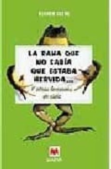 la rana que no sabia que estaba hervida... y otras lecciones de v ida-olivier clerc-9788496231993