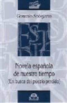 la novela española de nuestro tiempo: en busca del pueblo perdido-9788496391093