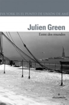 entre dos mundos-julien green-9788496434493