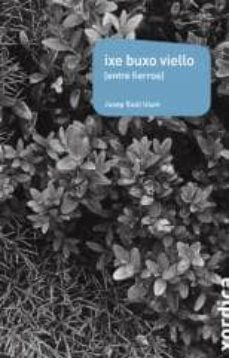 ixe buxo viello (entre fierros)-jusep raul uson-9788496457393