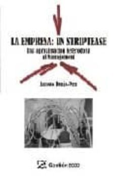 la empresa: un striptease: una aproximacion heterodoxa al managem ent-9788496612693