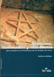 sionismo, iluminados y masoneria: ¿se cumplen los protocolos de l os sabios de sion?-9788496899193
