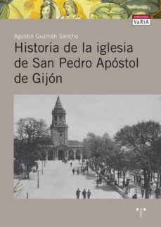historia de la iglesia de san pedro apostol de gijon-agustin guzman sancho-9788497045193