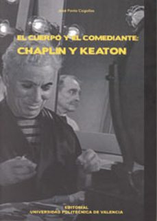 el cuerpo y el comediante: chaplin y keaton-jose pavia cogollos-9788497058193